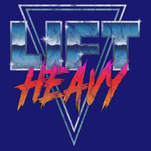 Lift Heavy - Stone Wash Tee Design