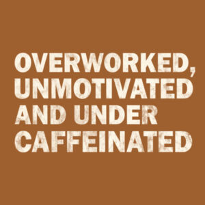 Overworked - Basic Tee Design